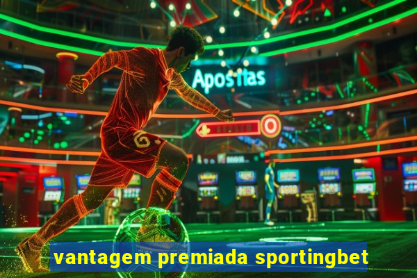 vantagem premiada sportingbet